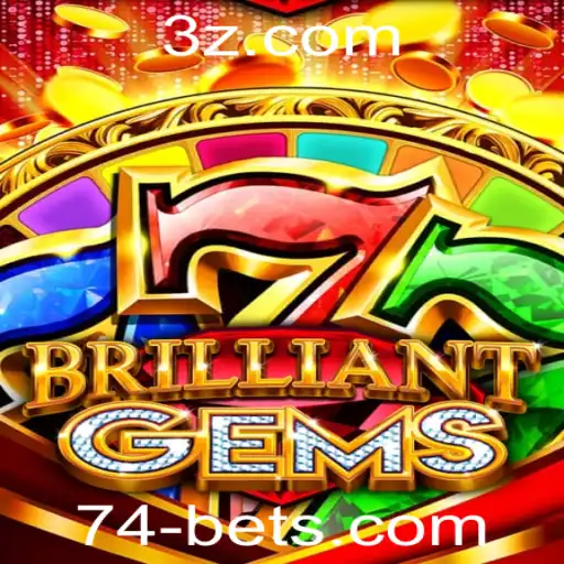Descubra o Fascinante Mundo de BrilliantGems e a Estratégia 74 Bet